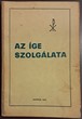Az Íge szolgálata