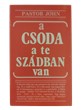 A csoda a te szádban van