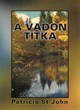 A vadon titka