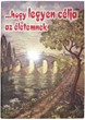...hogy legyen célja az életemnek