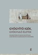 Gyógyító igék, gyógyuló életek
