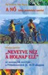 A nő Isten gondolatai szerint + "Nevetve néz a holnap elé"