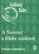 A Szeretet a földre született