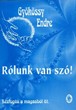 Rólunk van szó!