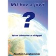 Mit hoz a jövő?