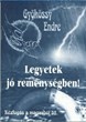 Legyetek jó reménységben!