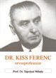 Dr. Kiss Ferenc orvosprofesszor