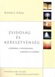 Zsidóság és keresztyénség a Bibliában, a történelemben, a jelenben és a jövőben