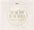 For the Sake of the World CD+DVD