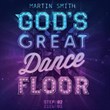 God's Great Dance Floor Step 02