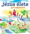 Jézus élete gyerekeknek