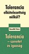 Tolerancia elkötelezettség nélkül? + Tolerancia - szeretet és igazság