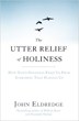 The Utter Relief of Holiness