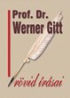Prof. Dr. Werner Gitt rövid írásai