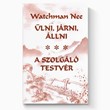 Ülni, járni, állni - A szolgáló testvér