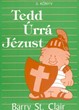 Tedd Úrrá Jézust