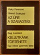 Az Úré a szabadítás - Kis Jutkánk története