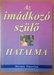 Az imádkozó szülő hatalma