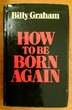 How to be Born Again