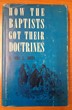 How the Baptists Got Their Doctrines