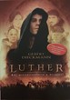 Luther, aki megváltoztatta a világot