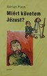 Miért követem Jézust?