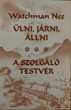 Ülni, járni, állni / A szolgáló testvér