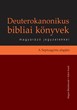 Deuterokanonikus bibliai könyvek magyarázó jegyzetekkel